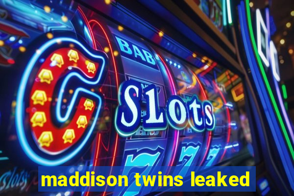 maddison twins leaked